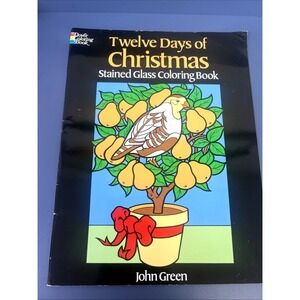 Twelve Days of Christmas Stained Glass Color Book By John Green 1996 New Dover